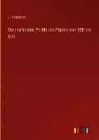 Die territoriale Politik der Ppste von 500 bis 800 1