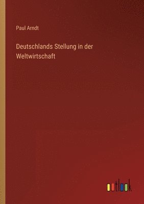 bokomslag Deutschlands Stellung in der Weltwirtschaft