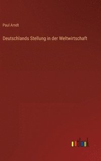 bokomslag Deutschlands Stellung in der Weltwirtschaft