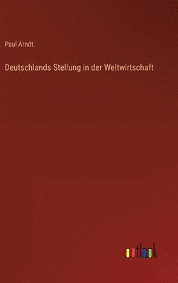 bokomslag Deutschlands Stellung in der Weltwirtschaft