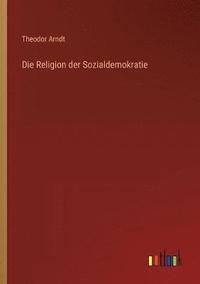 bokomslag Die Religion der Sozialdemokratie