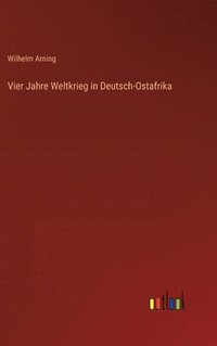 bokomslag Vier Jahre Weltkrieg in Deutsch-Ostafrika