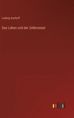 bokomslag Das Leben und der Zellenstaat