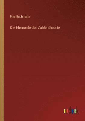 bokomslag Die Elemente der Zahlentheorie