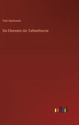 bokomslag Die Elemente der Zahlentheorie