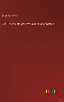 bokomslag Zur Geschichte des Wormser Concordates