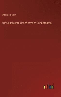 Zur Geschichte des Wormser Concordates