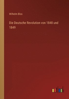 bokomslag Die Deutsche Revolution von 1848 und 1849