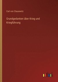 bokomslag Grundgedanken uber Krieg und Kriegfuhrung