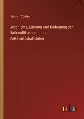 Geschichte, Literatur und Bedeutung der Nationalökonomie oder Volkswirtschaftslehre