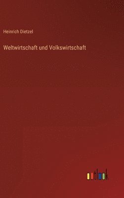 bokomslag Weltwirtschaft und Volkswirtschaft