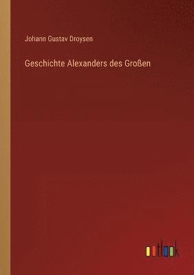 bokomslag Geschichte Alexanders des Grossen