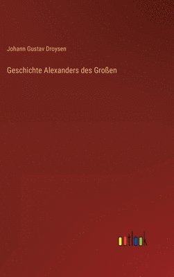 bokomslag Geschichte Alexanders des Groen