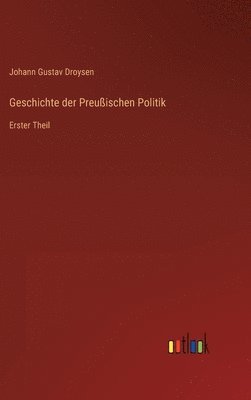bokomslag Geschichte der Preußischen Politik