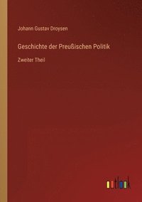 bokomslag Geschichte der Preussischen Politik