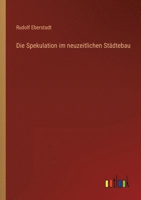 Spekulation im neuzeitlichen Städtebau