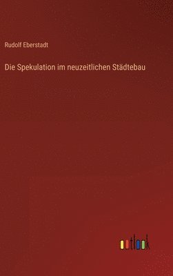 Spekulation im neuzeitlichen Städtebau