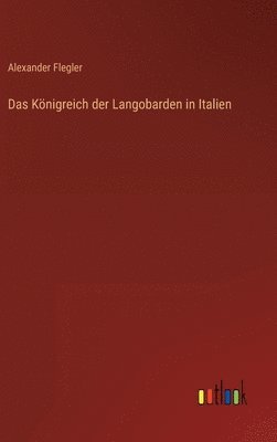 Das Knigreich der Langobarden in Italien 1