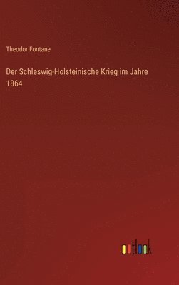 bokomslag Der Schleswig-Holsteinische Krieg im Jahre 1864