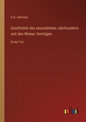 bokomslag Geschichte des neunzehnten Jahrhunderts seit den Wiener Vertragen