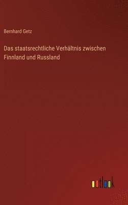 bokomslag Das staatsrechtliche Verhltnis zwischen Finnland und Russland