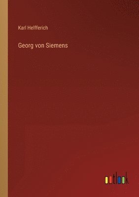 bokomslag Georg von Siemens