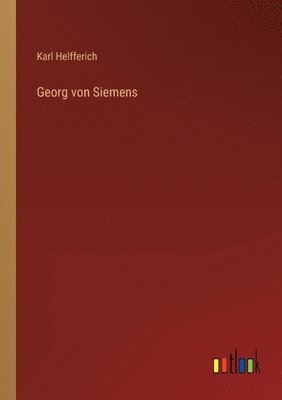 Georg von Siemens 1