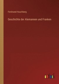 bokomslag Geschichte der Alemannen und Franken