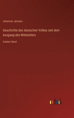 bokomslag Geschichte des deutschen Volkes seit dem Ausgang des Mittelalters