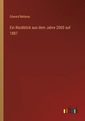 bokomslag Ein Rckblick aus dem Jahre 2000 auf 1887