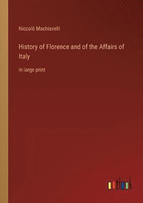 History of Florence and of the Affairs of Italy 1