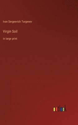 Ivan Sergeevich Turgenev - Virgin Soil, Inbunden