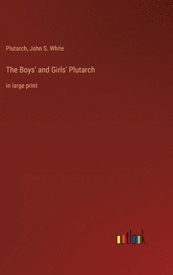 bokomslag The Boys' and Girls' Plutarch