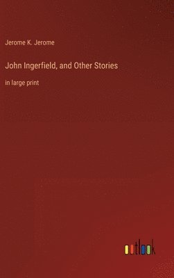 John Ingerfield, and Other Stories 1