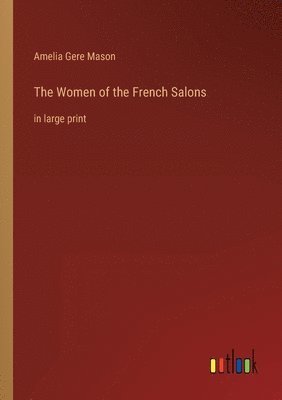 bokomslag The Women of the French Salons