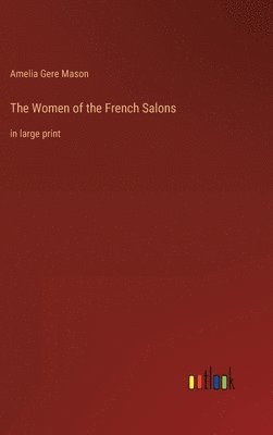 bokomslag The Women of the French Salons