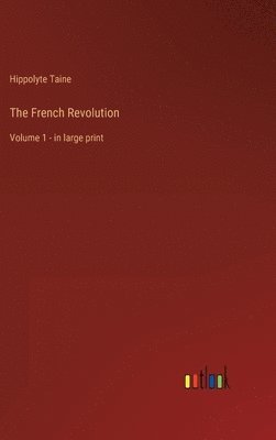 Hippolyte Taine - French Revolution, Inbunden