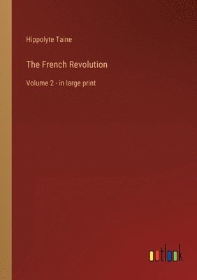 Hippolyte Taine - French Revolution, Häftad