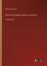 bokomslag Stories by English Authors Scotland