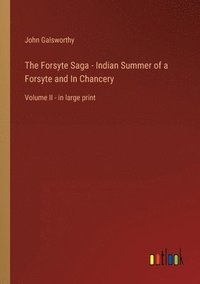 bokomslag Forsyte Saga - Indian Summer of a Forsyte and In Chancery