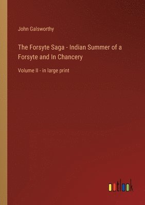 bokomslag Forsyte Saga - Indian Summer of a Forsyte and In Chancery