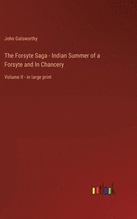 bokomslag Forsyte Saga - Indian Summer of a Forsyte and In Chancery