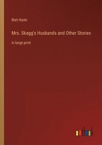 bokomslag Mrs. Skagg's Husbands and Other Stories