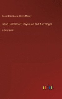 bokomslag Isaac Bickerstaff, Physician and Astrologer