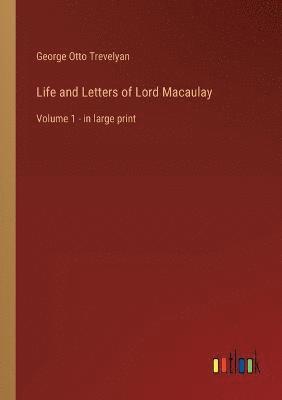Life and Letters of Lord Macaulay