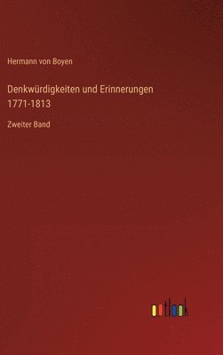 Hermann Von Boyen - Denkwürdigkeiten und Erinnerungen 1771-1813, Inbunden