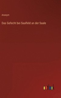 bokomslag Das Gefecht bei Saalfeld an der Saale