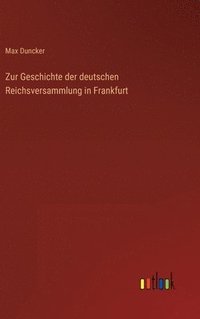 bokomslag Zur Geschichte der deutschen Reichsversammlung in Frankfurt