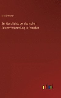 bokomslag Zur Geschichte der deutschen Reichsversammlung in Frankfurt