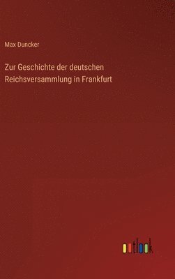 bokomslag Zur Geschichte der deutschen Reichsversammlung in Frankfurt